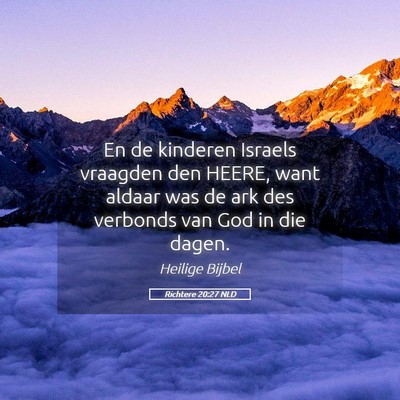 Picture 05 - Richtere 20:27 NLD - En de kinderen Israels vraagden den HEERE, want - Bible Verse Picture