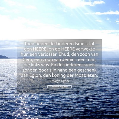 Picture 05 - Richtere 3:15 NLD - Toen riepen de kinderen Israels tot den HEERE, en - Bible Verse Picture