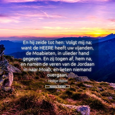 Picture 05 - Richtere 3:28 NLD - En hij zeide tot hen: Volgt mij na; want de HEERE - Bible Verse Picture