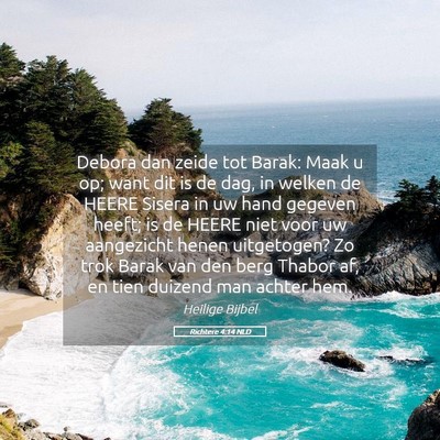 Picture 05 - Richtere 4:14 NLD - Debora dan zeide tot Barak: Maak u op; want dit - Bible Verse Picture