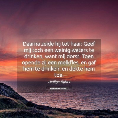Picture 05 - Richtere 4:19 NLD - Daarna zeide hij tot haar: Geef mij toch een - Bible Verse Picture