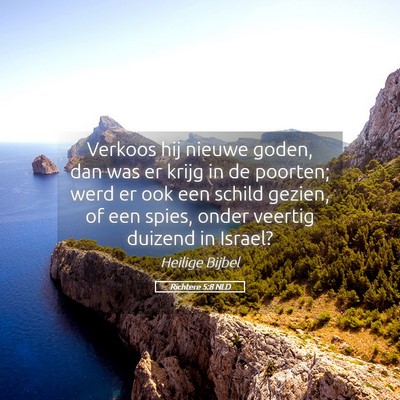Picture 05 - Richtere 5:8 NLD - Verkoos hij nieuwe goden, dan was er krijg in de - Bible Verse Picture