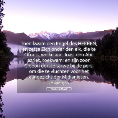 Picture 05 - Richtere 6:11 NLD - Toen kwam een Engel des HEEREN, en zette Zich - Bible Verse Picture