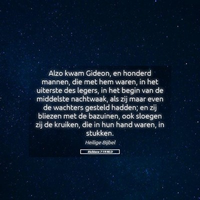 Picture 05 - Richtere 7:19 NLD - Alzo kwam Gideon, en honderd mannen, die met hem - Bible Verse Picture