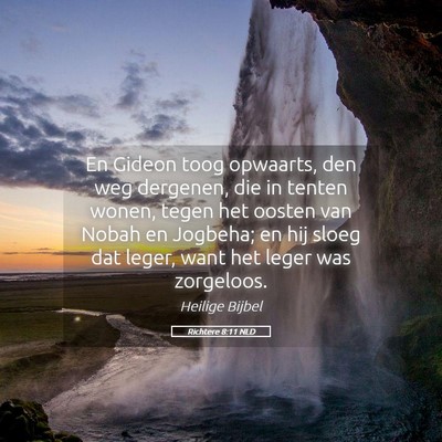 Picture 05 - Richtere 8:11 NLD - En Gideon toog opwaarts, den weg dergenen, die in - Bible Verse Picture