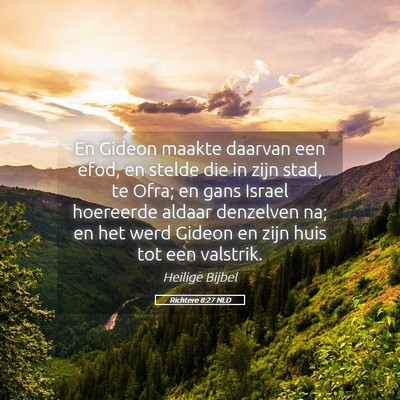 Picture 05 - Richtere 8:27 NLD - En Gideon maakte daarvan een efod, en stelde die - Bible Verse Picture