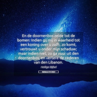 Picture 05 - Richtere 9:15 NLD - En de doornenbos zeide tot de bomen: Indien gij - Bible Verse Picture