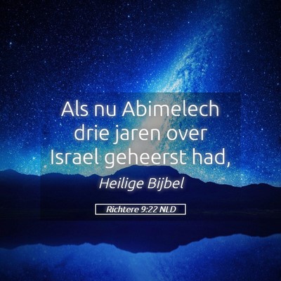 Picture 05 - Richtere 9:22 NLD - Als nu Abimelech drie jaren over Israel geheerst - Bible Verse Picture