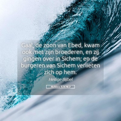 Picture 05 - Richtere 9:26 NLD - Gaal, de zoon van Ebed, kwam ook met zijn - Bible Verse Picture