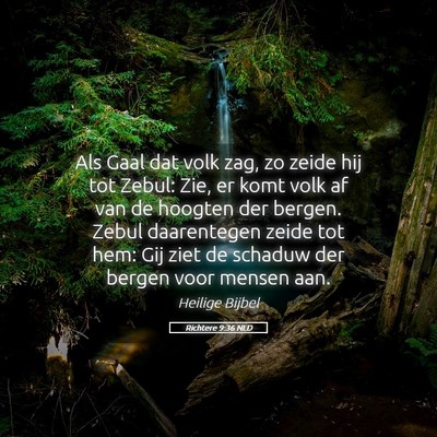 Picture 05 - Richtere 9:36 NLD - Als Gaal dat volk zag, zo zeide hij tot Zebul: - Bible Verse Picture