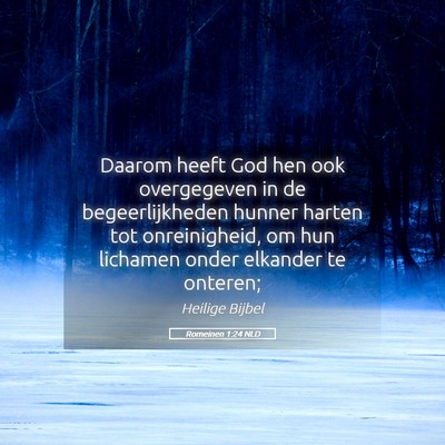Picture 05 - Romeinen 1:24 NLD - Daarom heeft God hen ook overgegeven in de - Bible Verse Picture