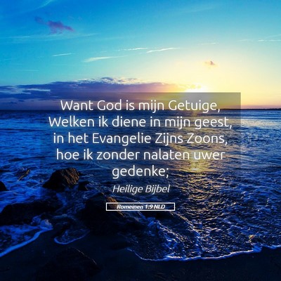 Picture 05 - Romeinen 1:9 NLD - Want God is mijn Getuige, Welken ik diene in mijn - Bible Verse Picture
