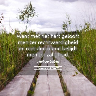 Picture 05 - Romeinen 10:10 NLD - Want met het hart gelooft men ter - Bible Verse Picture