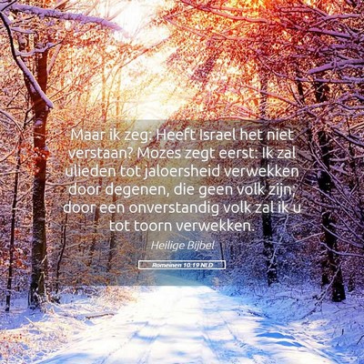 Picture 05 - Romeinen 10:19 NLD - Maar ik zeg: Heeft Israel het niet verstaan? - Bible Verse Picture
