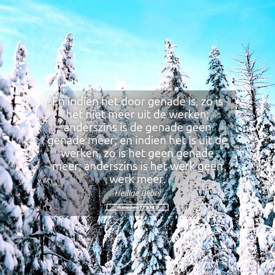 Picture 05 - Romeinen 11:6 NLD - En indien het door genade is, zo is het niet meer - Bible Verse Picture