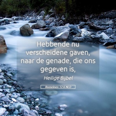 Picture 05 - Romeinen 12:6 NLD - Hebbende nu verscheidene gaven, naar de genade, - Bible Verse Picture