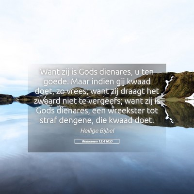 Picture 05 - Romeinen 13:4 NLD - Want zij is Gods dienares, u ten goede. Maar - Bible Verse Picture