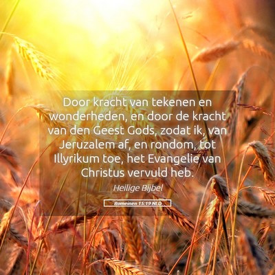 Picture 05 - Romeinen 15:19 NLD - Door kracht van tekenen en wonderheden, en door - Bible Verse Picture