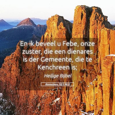 Picture 05 - Romeinen 16:1 NLD - En ik beveel u Febe, onze zuster, die een - Bible Verse Picture