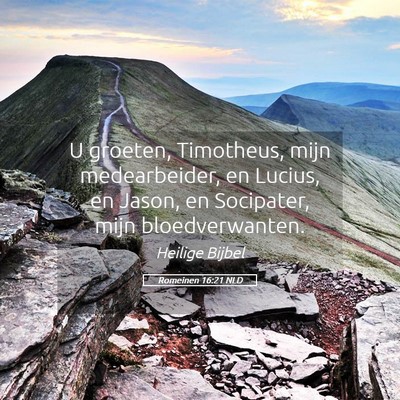 Picture 05 - Romeinen 16:21 NLD - U groeten, Timotheus, mijn medearbeider, en - Bible Verse Picture