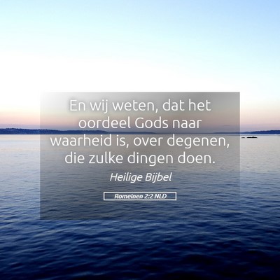 Picture 05 - Romeinen 2:2 NLD - En wij weten, dat het oordeel Gods naar waarheid - Bible Verse Picture