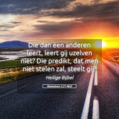 Picture 05 - Romeinen 2:21 NLD - Die dan een anderen leert, leert gij uzelven - Bible Verse Picture