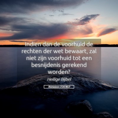 Picture 05 - Romeinen 2:26 NLD - Indien dan de voorhuid de rechten der wet - Bible Verse Picture