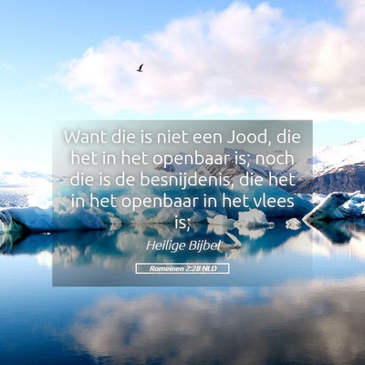 Picture 05 - Romeinen 2:28 NLD - Want die is niet een Jood, die het in het - Bible Verse Picture