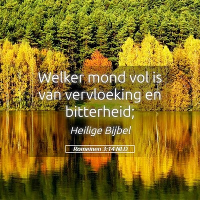 Picture 05 - Romeinen 3:14 NLD - Welker mond vol is van vervloeking en - Bible Verse Picture