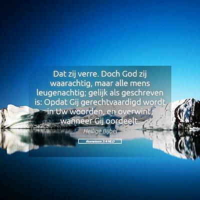 Picture 05 - Romeinen 3:4 NLD - Dat zij verre. Doch God zij waarachtig, maar alle - Bible Verse Picture
