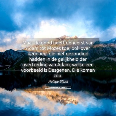 Picture 05 - Romeinen 5:14 NLD - Maar de dood heeft geheerst van Adam tot Mozes - Bible Verse Picture