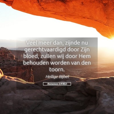 Picture 05 - Romeinen 5:9 NLD - Veel meer dan, zijnde nu gerechtvaardigd door - Bible Verse Picture
