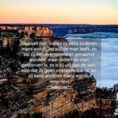 Picture 05 - Romeinen 7:3 NLD - Daarom dan, indien zij eens anderen mans wordt, - Bible Verse Picture