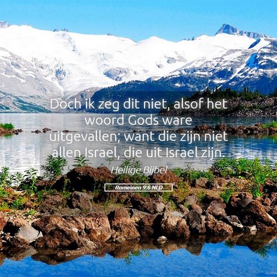 Picture 05 - Romeinen 9:6 NLD - Doch ik zeg dit niet, alsof het woord Gods ware - Bible Verse Picture