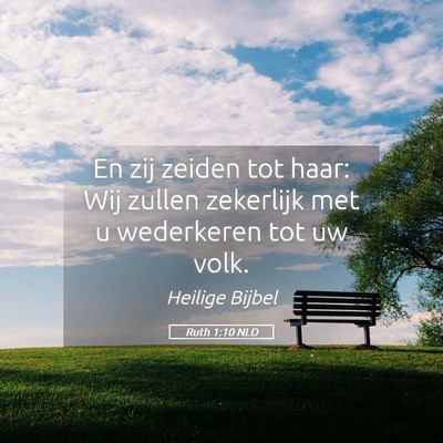 Picture 05 - Ruth 1:10 NLD - En zij zeiden tot haar: Wij zullen zekerlijk met - Bible Verse Picture