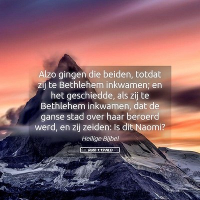 Picture 05 - Ruth 1:19 NLD - Alzo gingen die beiden, totdat zij te Bethlehem - Bible Verse Picture