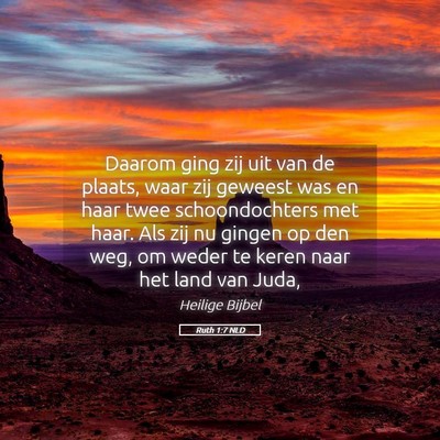 Picture 05 - Ruth 1:7 NLD - Daarom ging zij uit van de plaats, waar zij - Bible Verse Picture