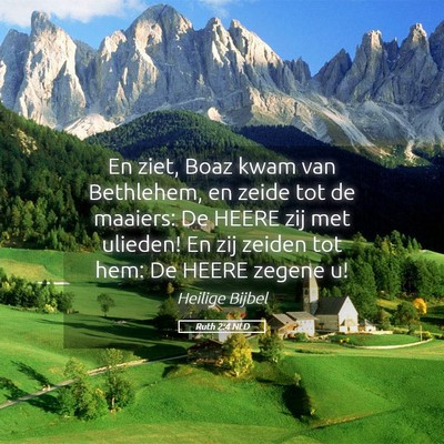 Picture 05 - Ruth 2:4 NLD - En ziet, Boaz kwam van Bethlehem, en zeide tot de - Bible Verse Picture