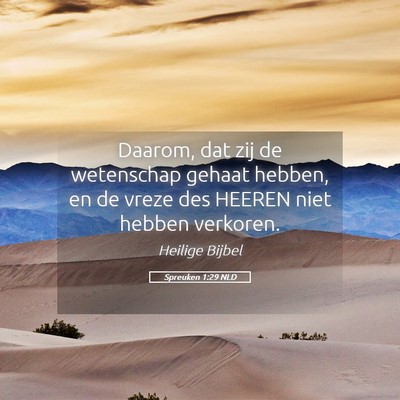 Picture 05 - Spreuken 1:29 NLD - Daarom, dat zij de wetenschap gehaat hebben, en - Bible Verse Picture