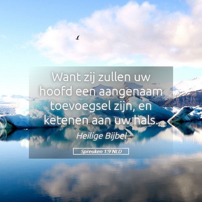 Picture 05 - Spreuken 1:9 NLD - Want zij zullen uw hoofd een aangenaam toevoegsel - Bible Verse Picture