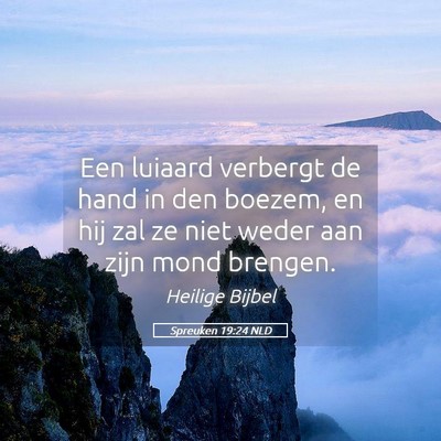 Picture 05 - Spreuken 19:24 NLD - Een luiaard verbergt de hand in den boezem, en - Bible Verse Picture