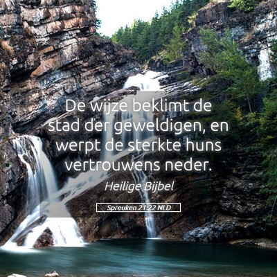 Picture 05 - Spreuken 21:22 NLD - De wijze beklimt de stad der geweldigen, en werpt - Bible Verse Picture