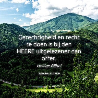 Picture 05 - Spreuken 21:3 NLD - Gerechtigheid en recht te doen is bij den HEERE - Bible Verse Picture