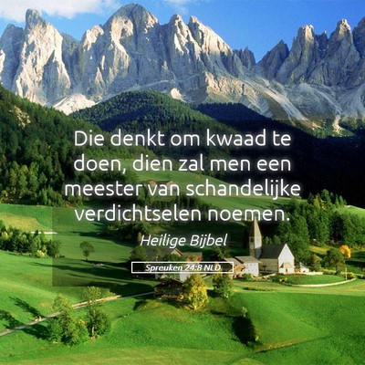 Picture 05 - Spreuken 24:8 NLD - Die denkt om kwaad te doen, dien zal men een - Bible Verse Picture