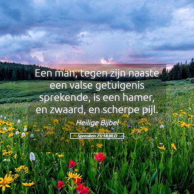 Picture 05 - Spreuken 25:18 NLD - Een man, tegen zijn naaste een valse getuigenis - Bible Verse Picture