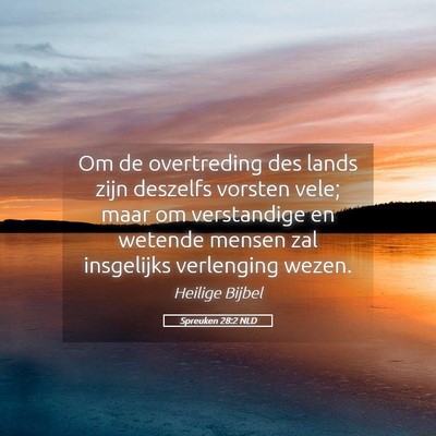 Picture 05 - Spreuken 28:2 NLD - Om de overtreding des lands zijn deszelfs vorsten - Bible Verse Picture