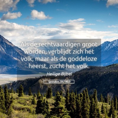 Picture 05 - Spreuken 29:2 NLD - Als de rechtvaardigen groot worden, verblijdt - Bible Verse Picture