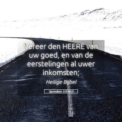 Picture 05 - Spreuken 3:9 NLD - Vereer den HEERE van uw goed, en van de - Bible Verse Picture