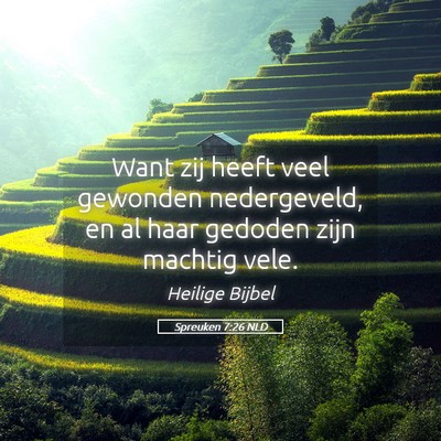Picture 05 - Spreuken 7:26 NLD - Want zij heeft veel gewonden nedergeveld, en al - Bible Verse Picture