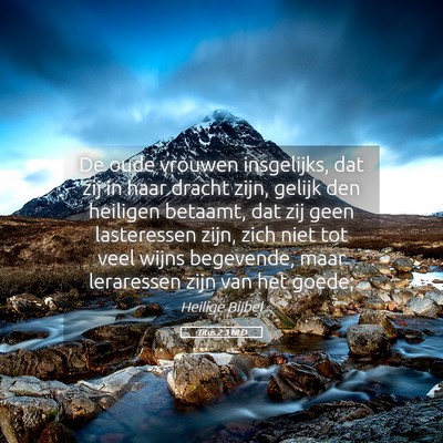 Picture 05 - Titus 2:3 NLD - De oude vrouwen insgelijks, dat zij in haar - Bible Verse Picture